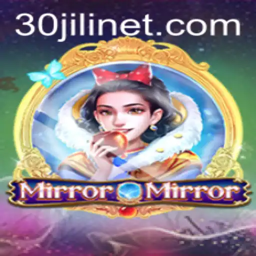 Exploration of MirrorMirror: Unveiling the Mystique of 30jili